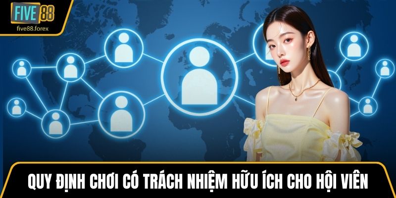 Quy định chơi có trách nhiệm hữu ích cho hội viên